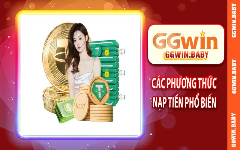 Các phương thức nạp tiền phổ biến tại GGWIN
