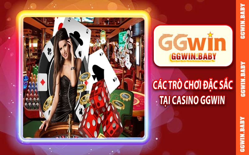 Các trò chơi đặc sắc tại casino GGWIN