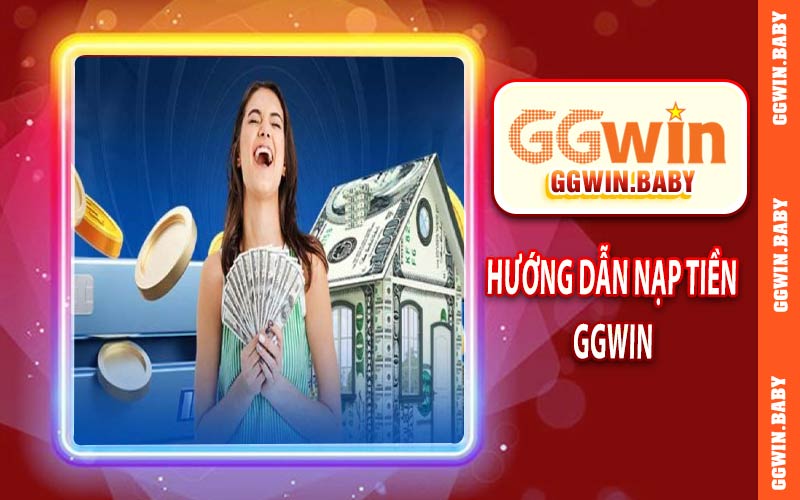 Hướng Dẫn Nạp Tiền GGWIN