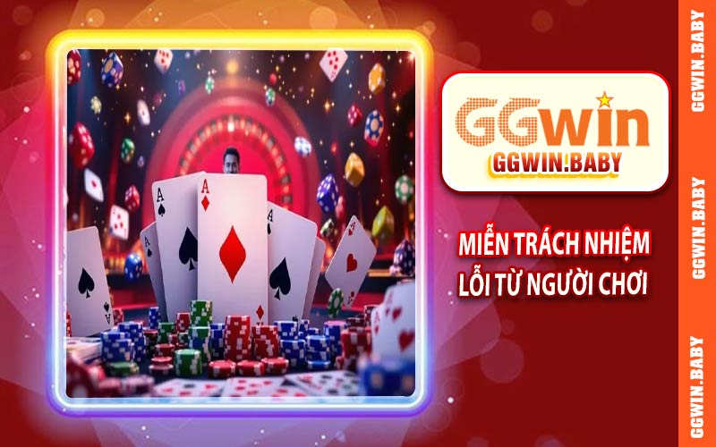 Miễn trách nhiệm lỗi từ người chơi