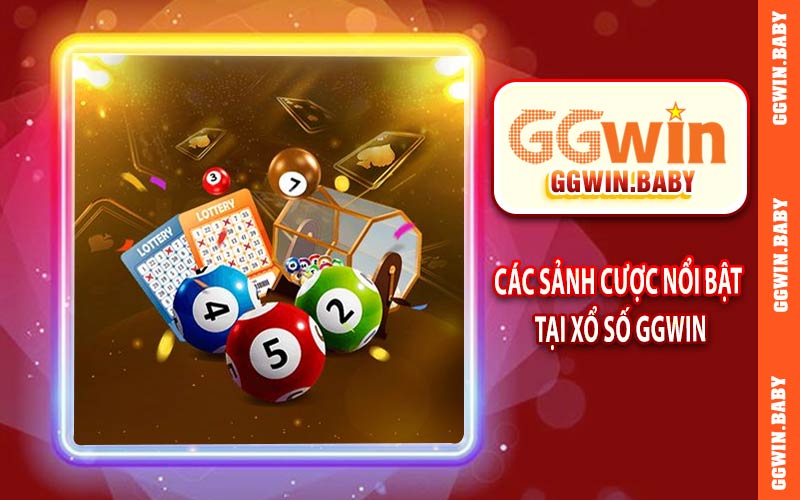 Các sảnh cược nổi bật tại xổ số GGWIN