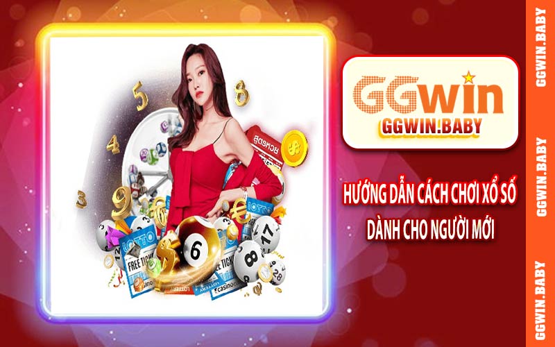 Hướng dẫn cách chơi xổ số dành cho người mới tại GGWIN