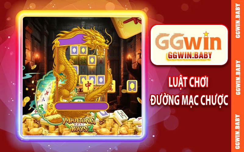 Luật chơi đường mạc chược tại GGWIN