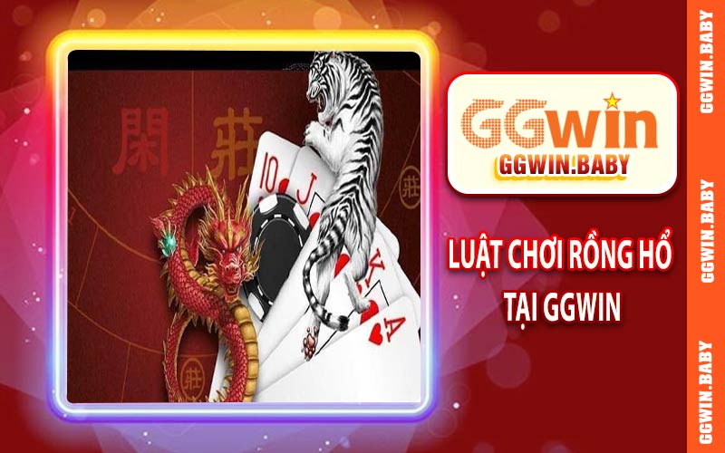 Luật chơi rồng hổ tại GGWIN